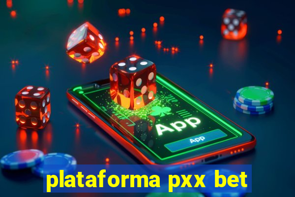 plataforma pxx bet